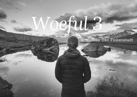 ‘Woeful 3’ written by Dan Finkenstadt